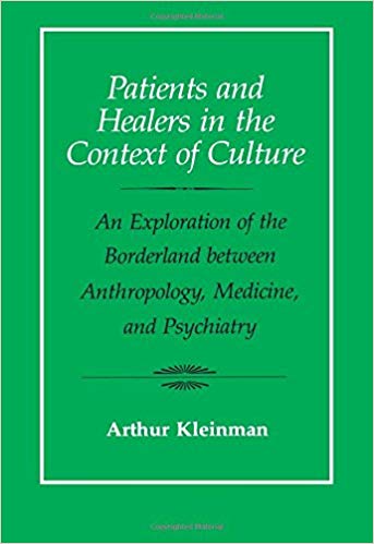 Patients and Healers in the Context of Culture: An Exploration of the Borderland Between Anthropology, Medicine, and Psychiatry