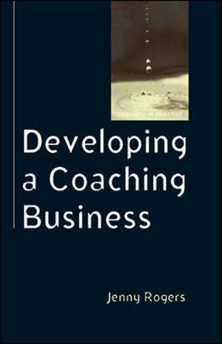 Developing a coaching business (Coaching in Practice)
