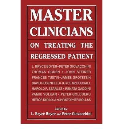 Master Clinicians on Treating the Regressed Patient, Volume 2