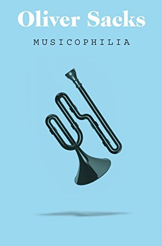 Musicophilia: Tales of Music and the Brain by Oliver Sacks (2011-09-02)