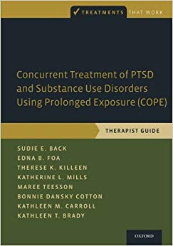 Concurrent Treatment of Ptsd and Substance Use Disorders Using Prolonged Exposure (Cope): Therapist Guide (Treatments That Work)