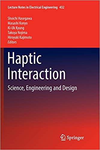 Haptic Interaction: Science, Engineering and Design (Lecture Notes in Electrical Engineering)