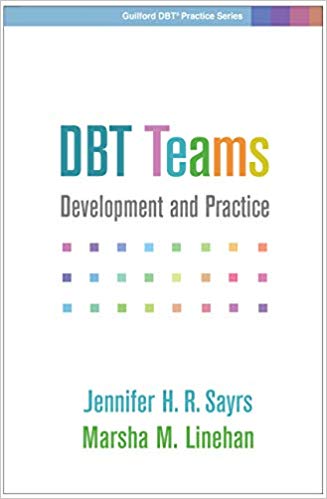 DBT Teams: Development and Practice (Guilford DBT Practice Series)