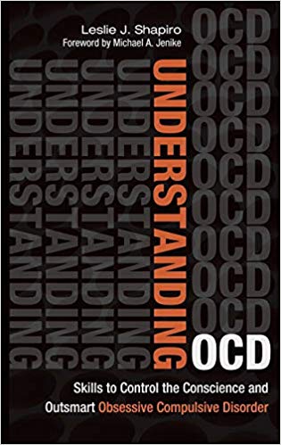 Understanding OCD: Skills to Control the Conscience and Outsmart Obsessive Compulsive Disorder