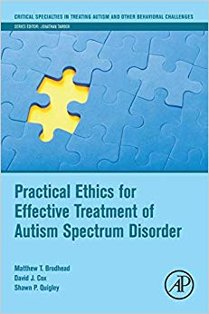 Practical Ethics for Effective Treatment of Autism Spectrum Disorder (Critical Specialties in Treating Autism and other Behavioral Challenges)