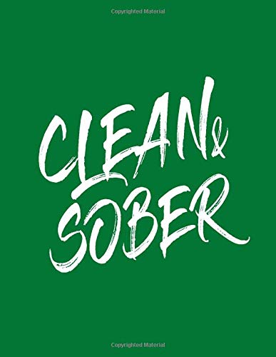 Clean and Sober : Elegant and Practical Notebook (Paperback ,Green Cover) Blank Lined Journal For Those Completing The 12 Steps Getting Sober Beating ... Sober Notebooks & Journals: Diary Card