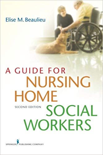 A Guide for Nursing Home Social Workers, Second Edition