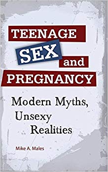 Teenage Sex and Pregnancy: Modern Myths, Unsexy Realities (Sex, Love, and Psychology)