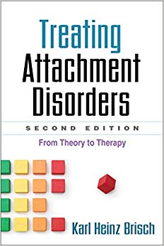 Treating Attachment Disorders, Second Edition: From Theory to Therapy