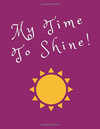 My Time To Shine: Journal For Adult Children Of Alcoholics and Dysfunctional Families (Recovering From The Past) Large Blank Lined Notebook