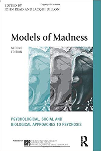 Models of Madness (The International Society for Psychological and Social Approaches to Psychosis Book Series)