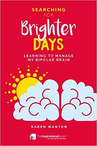 Brighter Days: Learning to Manage my Bipolar Brain (Inspirational Series)