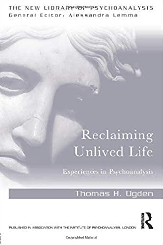 Reclaiming Unlived Life (The New Library of Psychoanalysis)