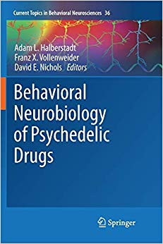 Behavioral Neurobiology of Psychedelic Drugs (Current Topics in Behavioral Neurosciences)