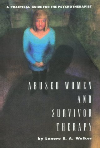 Abused Women and Survivor Therapy: A Practical Guide for the Psychotherapist