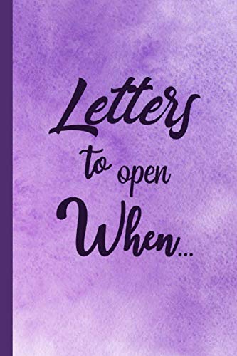Letters to Open When…: Positively Encourage Yourself and Others