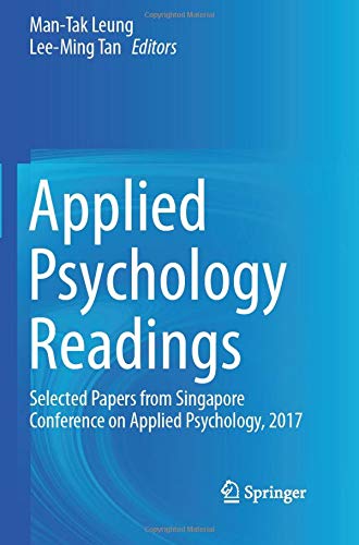 Applied Psychology Readings: Selected Papers from Singapore Conference on Applied Psychology, 2017