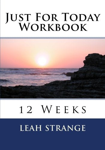 Just For Today Workbook: 12 Weeks