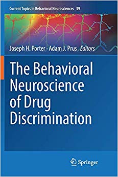 The Behavioral Neuroscience of Drug Discrimination (Current Topics in Behavioral Neurosciences)