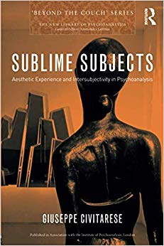 Sublime Subjects (The New Library of Psychoanalysis 'Beyond the Couch' Series)