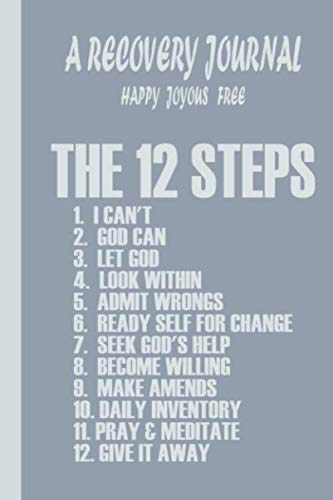 A Recovery Journal Happy Joyous Free: The 12 Steps
