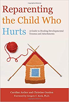 Reparenting the Child Who Hurts