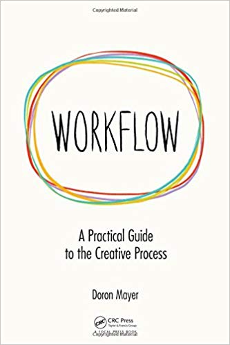Workflow: A Practical Guide to the Creative Process