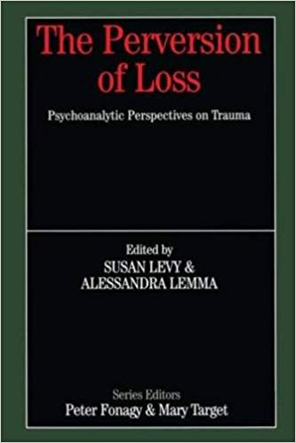 The Perversion of Loss: Psychoanalytic Perspectives on Trauma (Whurr Series in Psychoanalysis)