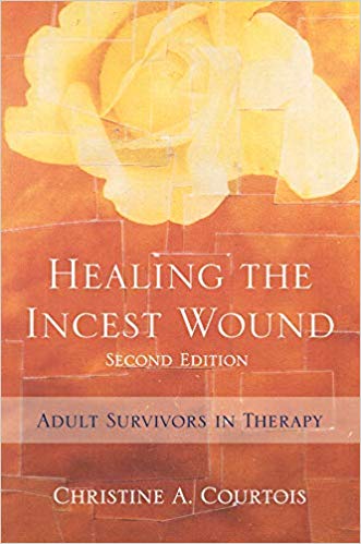 Healing the Incest Wound: Adult Survivors in Therapy (Second Edition) (Norton Professional Books (Hardcover))