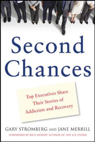 Second Chances: Top Executives Share Their Stories Of Addiction &Amp; Recovery