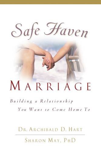 Safe Haven Marriage: Building a Relationship You Want to Come Home To