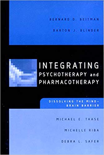 Integrating Psychotherapy and Pharmacotherapy: Dissolving the Mind-Brain Barrier (Norton Professional Books (Paperback))