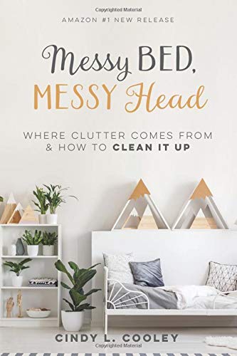 Messy Bed Messy Head: Where Clutter Comes From & How To Clean It Up