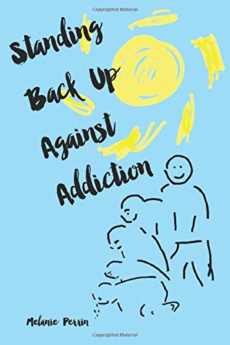 Standing Back Up Against Addiction