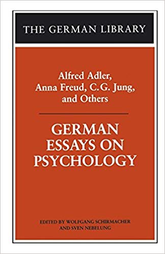 German Essays on Psychology: Alfred Adler, Anna Freud, C.G. Jung, and Others (German Library)