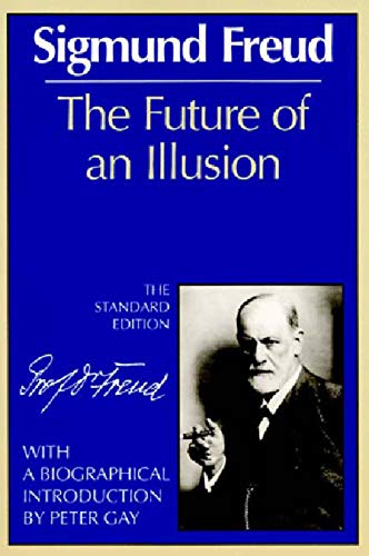 The Future of an Illusion (The Standard Edition) (Complete Psychological Works of Sigmund Freud)