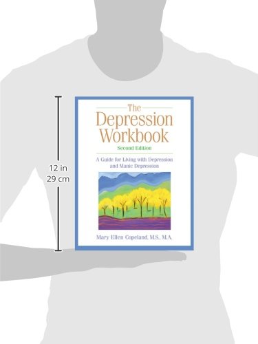 The Depression Workbook: A Guide for Living with Depression and Manic Depression, Second Edition (A New Harbinger Self-Help Workbook)