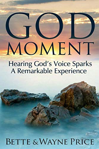 God Moment: Hearing God's Voice Sparks A Remarkable Experience