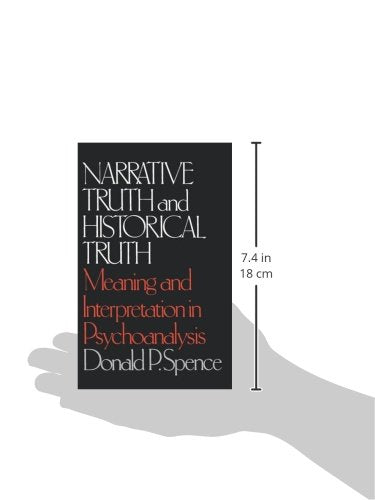 Narrative Truth And Historical Truth: Meaning And Interpretation In Psychoanalysis