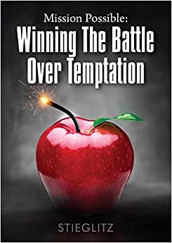 Mission Possible: Winning the Battle Over Temptation