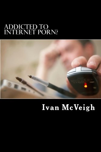 Addicted to Internet Porn?
