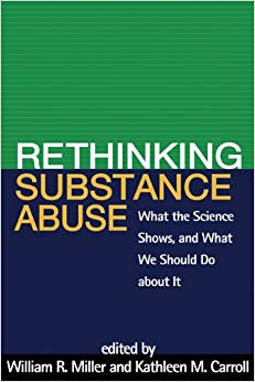 Rethinking Substance Abuse: What the Science Shows, and What We Should Do about It