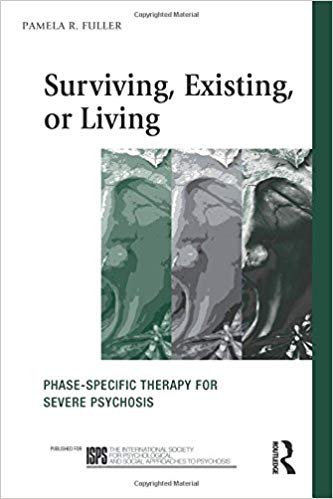 Surviving, Existing, or Living (The International Society for Psychological and Social Approaches to Psychosis Book Series)