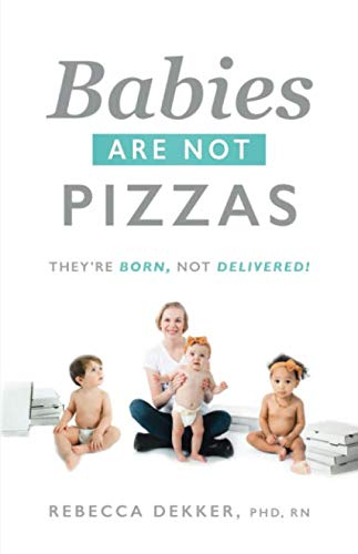Babies Are Not Pizzas: They're Born, Not Delivered