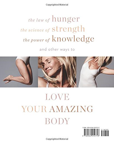The Body Book: The Law of Hunger, the Science of Strength, and Other Ways to Love Your Amazing Body