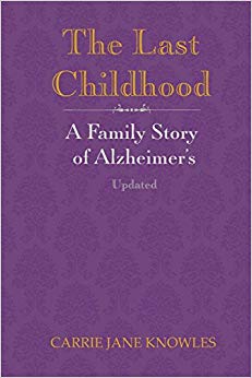 The Last Childhood: A Family Story of Alzheimer's Updated