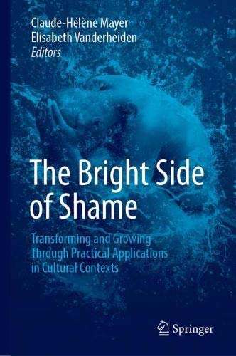 The Bright Side of Shame: Transforming and Growing Through Practical Applications in Cultural Contexts