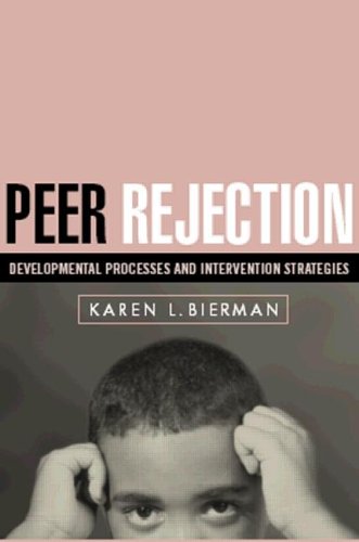 Peer Rejection: Developmental Processes and Intervention Strategies (The Guilford Series on Social and Emotional Development)