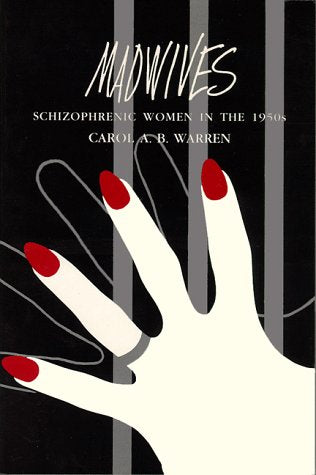 Madwives: Schizophrenic Women in the 1950's