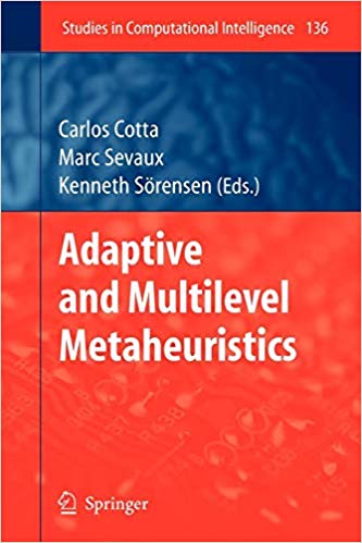 Adaptive and Multilevel Metaheuristics (Studies in Computational Intelligence)
